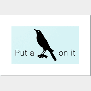 Put a Bird on It Posters and Art